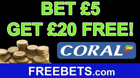 coral bet 5 get 20 free